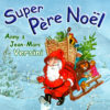 Super Père Noël (CD) - A et J-M Versini